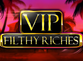 VIP Filthy Riches